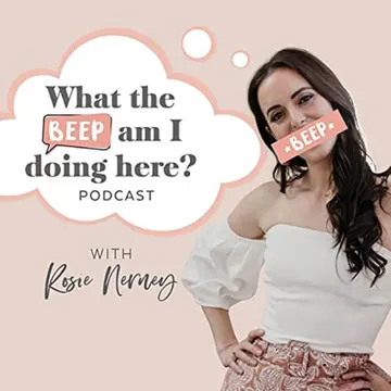 What the Beep Am I Doing Here? with Rosie Nurang